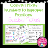 Convert Mixed Numbers to Improper Fractions Guided Notes