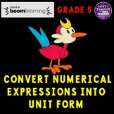 Convert Numerical Expressions into Unit Form Digital Boom Cards Eureka Math