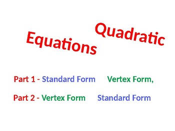 Preview of Convert Quadratic Equations from Standard Form to Vertex Form and Vice Versa