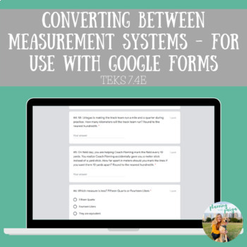 Preview of Converting Between Measurement Systems (TEKS 7.4E) - for use with Google Forms