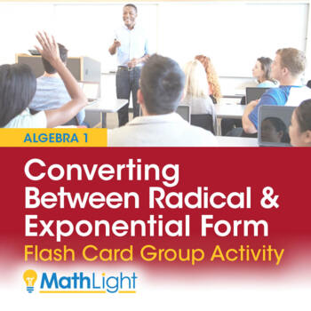 Preview of Converting Between Radical & Exponential Form | Flash Cards | Group Activity