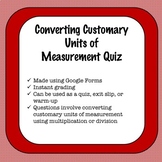 Converting Customary Units of Measurement Google Form Quiz