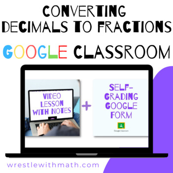 Preview of Converting Decimals to Fractions - (Google Form & Video Lesson!)