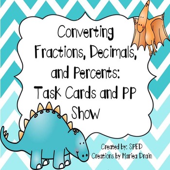 Preview of Converting Fractions, Decimals, and Percents: Task Cards and PP Show