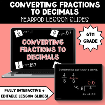 Preview of Converting Fractions to Decimals | Full Lesson Slides | Nearpod & Powerpoint