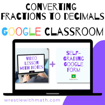 Preview of Converting Fractions to Decimals - (Google Form & Video Lesson!)