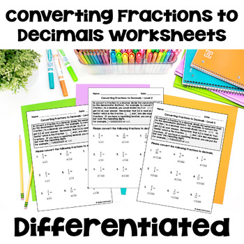 Preview of Converting Fractions to Decimals Worksheets - Differentiated