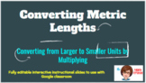 Converting Metric Length -- Converting Larger to Smaller U
