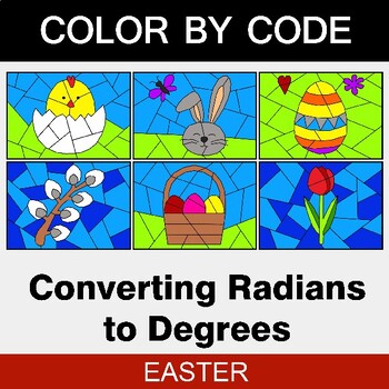 Preview of Converting Radians to Degrees - Easter  Coloring Pages | Color by Code