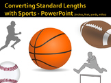 Converting Standard Lengths with Sports - PowerPoint Show