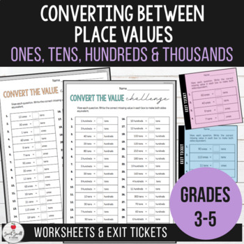 Preview of Converting between Place Values - Worksheets & Exit Tickets