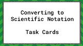 Converting to Scientific Notation Task Cards w/Answer Key