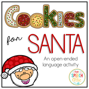 Cookies for Santa: An open-ended language activity by The Speech Attic