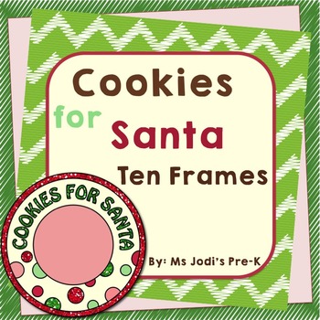 Cookies for Santa Ten Frames by Ms Jodi's Pre-K | TpT