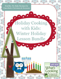 Holiday Cooking with Kids: Winter Bundle