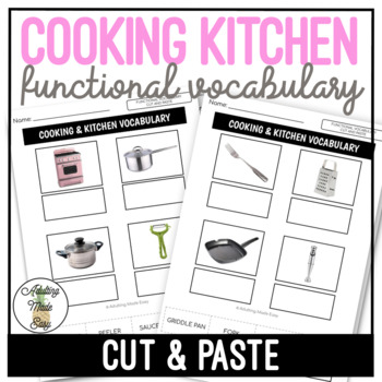 Preview of Cooking & Kitchen Functional Vocabulary CUT AND PASTE Worksheets