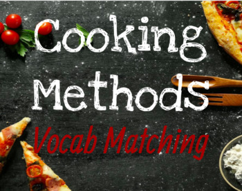Preview of Cooking Methods Matching Vocab Game