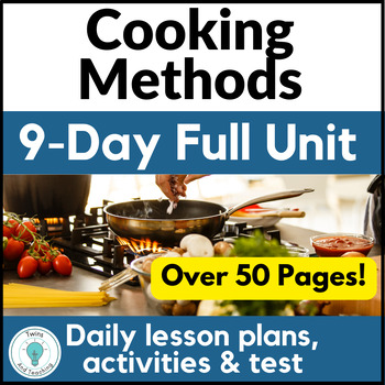 Preview of Cooking Methods Unit for Culinary Arts and FACS - Cooking Techniques