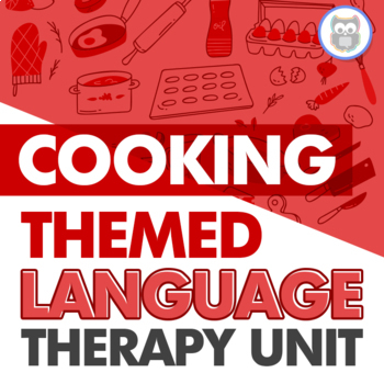 Preview of Cooking Themed Language Therapy Unit for Speech Therapy