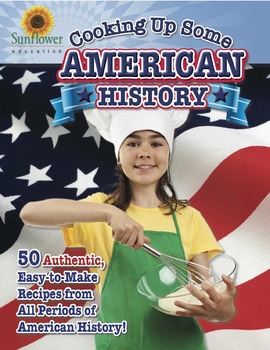 Preview of Cooking Up Some American History! 50 Authentic, Easy-to-Make Recipes