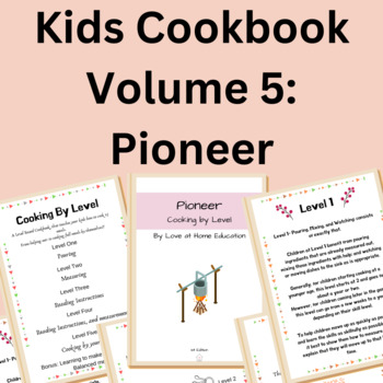 Preview of Pioneer Kids Cookbook, Volume 5 | Distance Learning | Cooking with your Kids