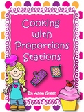 Cooking with Proportions Stations - Math Centers