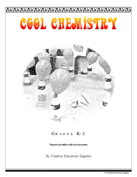 Preview of Cool Chemistry Grades K-2 (For after school programs)