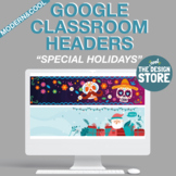 Cool Google Classroom Headers - Holidays (Customizable - D