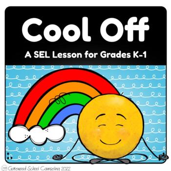 Preview of Cool Off - Problem Solving - School Counseling SEL Lesson - Early Elementary