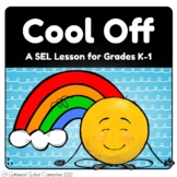 Cool Off - Problem Solving - School Counseling SEL Lesson 