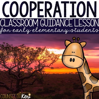 Preview of Cooperation Classroom Guidance Lesson for Early Elementary/Primary Counseling