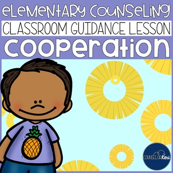 Preview of Cooperation Classroom Guidance Lesson for School Counseling Pineapple