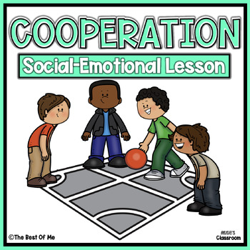 Preview of Cooperation | Teamwork | Social Emotional Learning | Social Skills | SEL Lessons