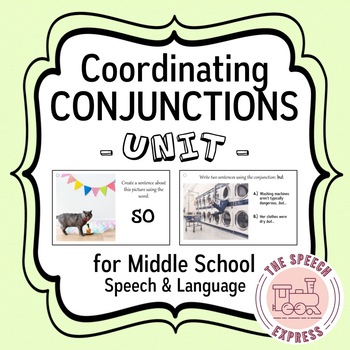 Preview of Coordinating Conjunctions Unit for Middle School Speech and Language