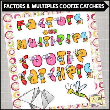 Factors and Multiples Cootie Catchers
