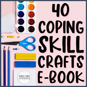 Preview of 40 Coping Skills Arts and Crafts eBook Skills for Big Feelings Counseling BUNDLE