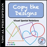 GEOMETRIC SHAPE DESIGNS - Visual Spatial Relations