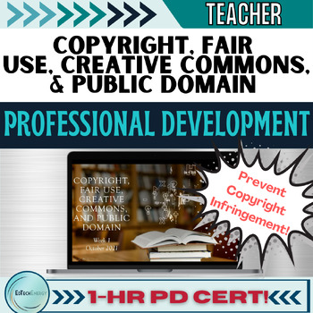 Preview of Copyright, Fair Use, Creative Commons, & Public Domain Professional Development