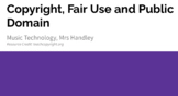 Copyright, Fair Use, and Public Domain 