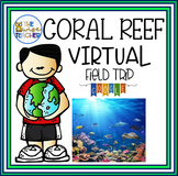 Coral Reef | Spring Earth Day Virtual Field Trip | Digital