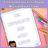 Core Communication Group Weekly Lesson Plans