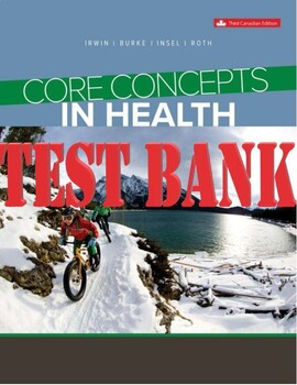 Preview of Core Concepts in Health by Jennifer Irwin, 3rd Canadian Ed Irwin, Paul_TEST BANK