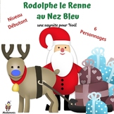 Core French Christmas Play:  Rodolphe le Renne au Nez Bleu