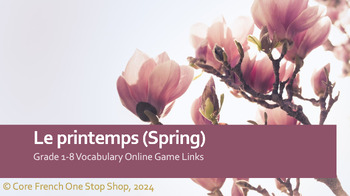 Preview of Core French Le printemps (Spring): Grade 1-8 Online Game Links