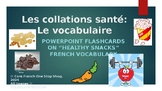 Core French "Les collations santé" (Healthy Snacks) Vocabu