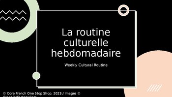Preview of Core French Weekly Cultural Routine Template