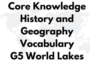 Preview of Core Knowledge Grade 5 World Lakes Vocabulary