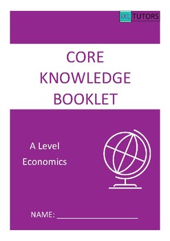 Preview of Core Knowledge booklet: A Level Economics