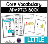 Core Vocabulary Adapted Book: LITTLE