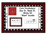 Core Vocabulary: WANT - Say, Read, Write